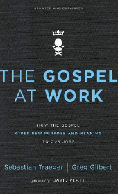 The-Gospel-at-Work-by-Traeger-and-Gilbert